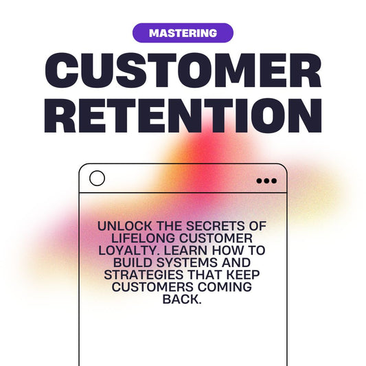 Master Customer Retention & Retain Valuable Customers